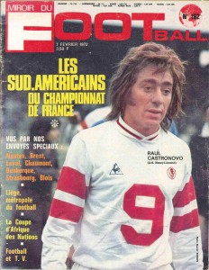 Miroir du football, n° 162, 07/02/1972, «Les Sud-Américains du championnat de France» — En couverture : Raul Castronovo sous le maillot nancéien.